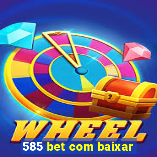 585 bet com baixar